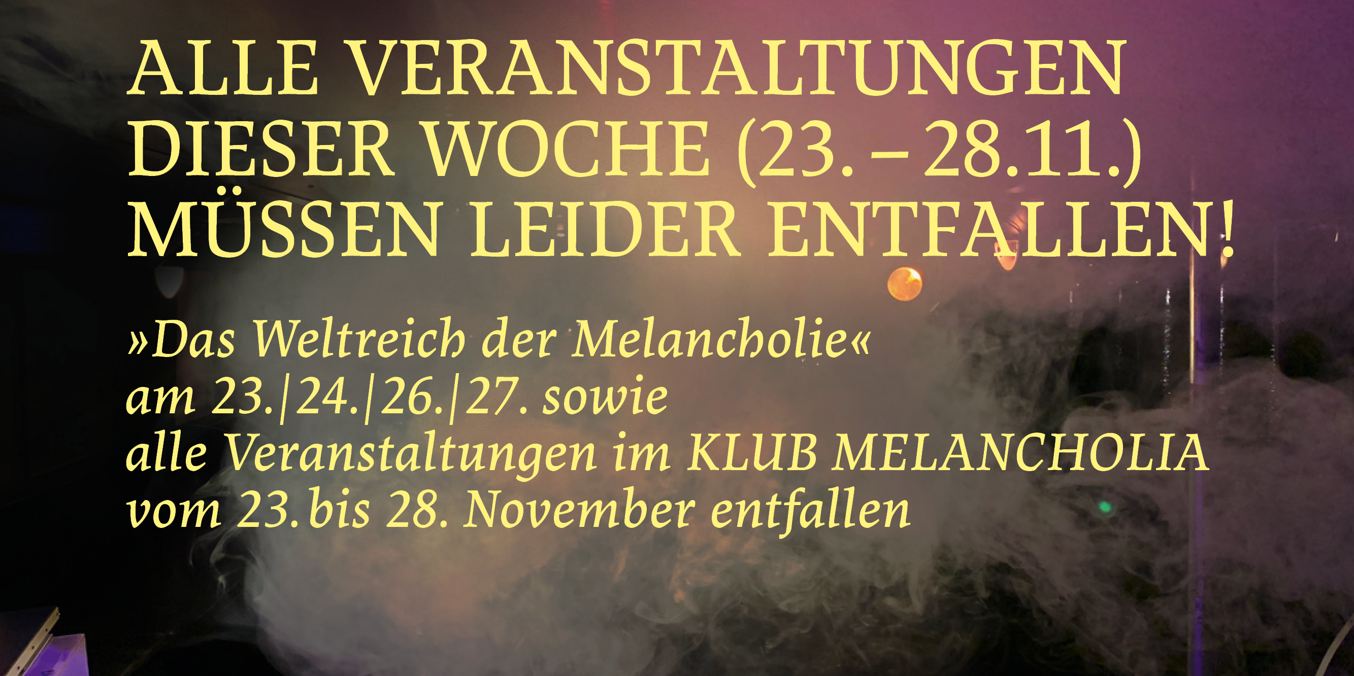 You are currently viewing Alle Veranstaltungen vom 23. bis 28.11 müssen leidern entfallen