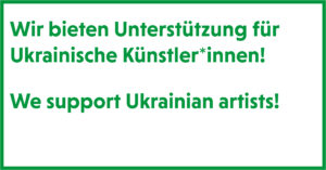 Read more about the article Unterstützung für ukrainische Künstler*innen /<br>Support for Ukrainian artists