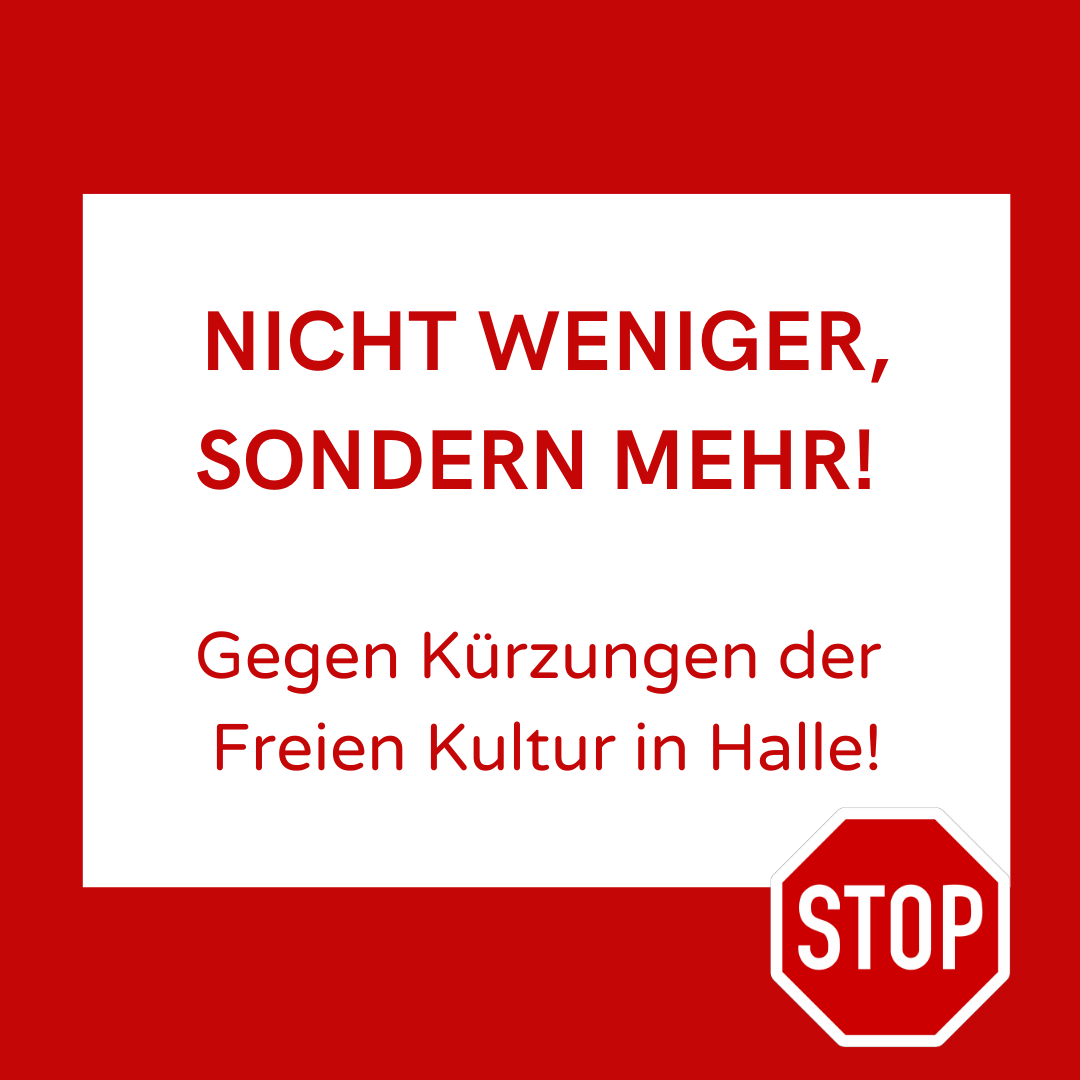 Read more about the article <strong>Gegen die geplanten Kürzungen im Kulturetat 2023 der Stadt Halle</strong>