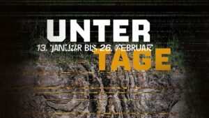 Mehr über den Artikel erfahren #untertage – ab 13.01.