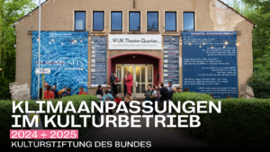 Mehr über den Artikel erfahren Klimaanpassungen im Kulturbetrieb
