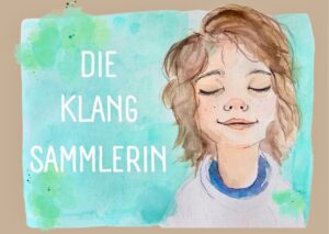 Mehr über den Artikel erfahren Die Klangsammlerin | Schulvorstellung ab 5 Jahren / Klasse 1
