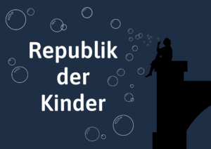Mehr über den Artikel erfahren Republik der Kinder – nach Christian Augrell