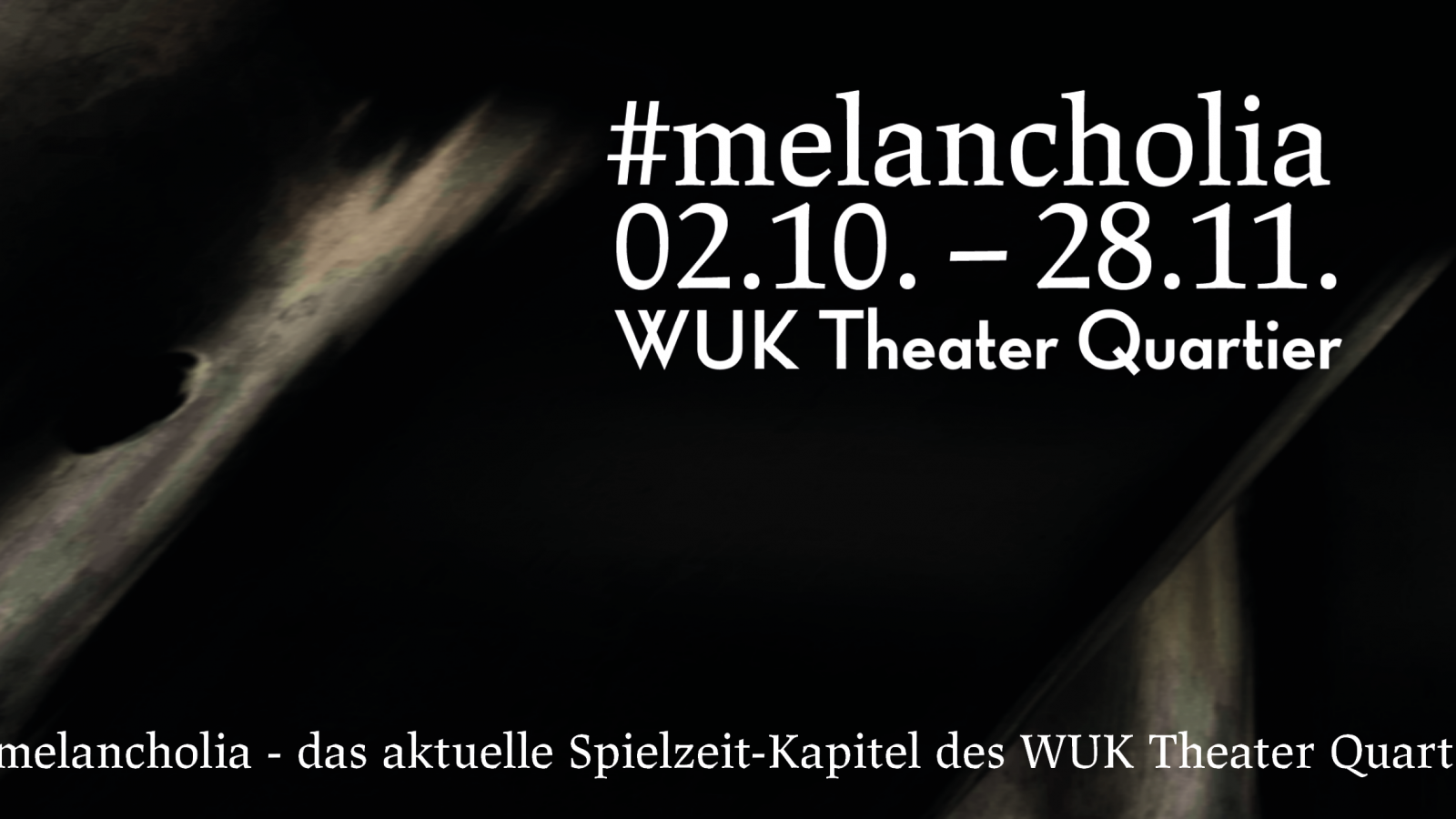 #melancholia - ab 02. Oktober im WUK